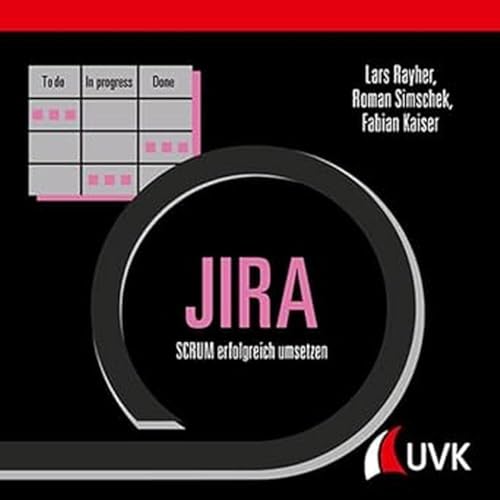 JIRA : SCRUM erfolgreich umsetzen - Lars Rayher