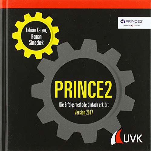 9783739830582: PRINCE2: Die Erfolgsmethode einfach erklrt. Version 2017