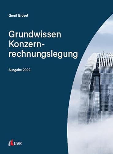 Stock image for Grundwissen Konzernrechnungslegung: Ausgabe 2022 for sale by medimops