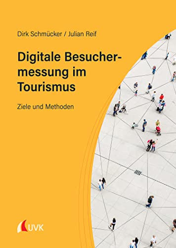 Beispielbild fr Digitale Besuchermessung im Tourismus: Ziele, Methoden, Bewertungen zum Verkauf von medimops