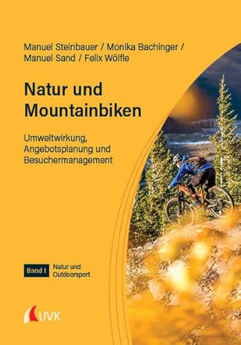 Stock image for Natur und Mountainbiken: Umweltwirkung, Angebotsplanung und Besuchermanagement for sale by Revaluation Books