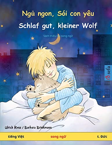 Stock image for Ng ngon, Si con yu - Schlaf gut, kleiner Wolf (ting Vit - t. c) (Sefa Picture Books in Two Languages) (Vietnamese Edition) for sale by Red's Corner LLC