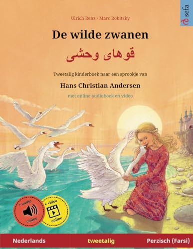 9783739955483: De wilde zwanen – Khoo'hye wahshee. Tweetalig kinderboek naar een sprookje van Hans Christian Andersen (Nederlands – Perzisch/Farsi/Dari) (Sefa's ... / Perzisch (Farsi)) (Danish Edition)