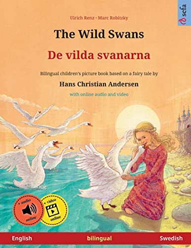 Stock image for The Wild Swans ? De vilda svanarna (English ? Swedish). Based on a fairy tale by Hans Christian Andersen: Bilingual children's book with mp3 audiobook . Bilingual Picture Books ? English / Swedish) for sale by GF Books, Inc.