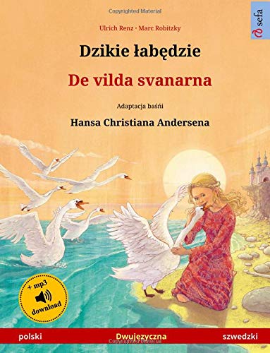 Stock image for Djiki wabendje   De vilda svanarna (Polish   Swedish). Based on a fairy tale by Hans Christian Andersen: Bilingual children's picture book with mp3 . and up (Sefa Picture Books in two languages) for sale by Revaluation Books