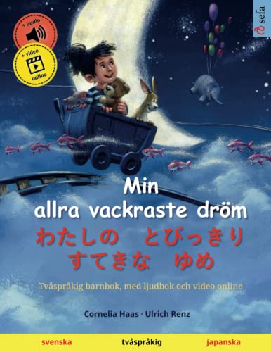 Stock image for Min allra vackraste drm ? ???? ????? ???? ?? (svenska ? japanska): Tvsprkig barnbok, med ljudbok som nedladdning (Sefas bilderbcker p tv sprk ? svenska / japanska) (Swedish Edition) for sale by Book Deals