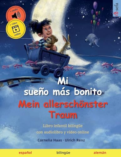 Beispielbild fr Mi sueo ms bonito ? Mein allerschnster Traum (espaol ? alemn): Libro infantil bilinge con audiolibro descargable (Sefa Kaksikieliset Kuvakirjat) (Spanish Edition) zum Verkauf von GF Books, Inc.