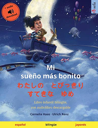 Stock image for Mi sueo ms bonito espaol japons Libro infantil bilinge, con audiolibro descargable Sefa Libros ilustrados en dos idiomas for sale by PBShop.store US