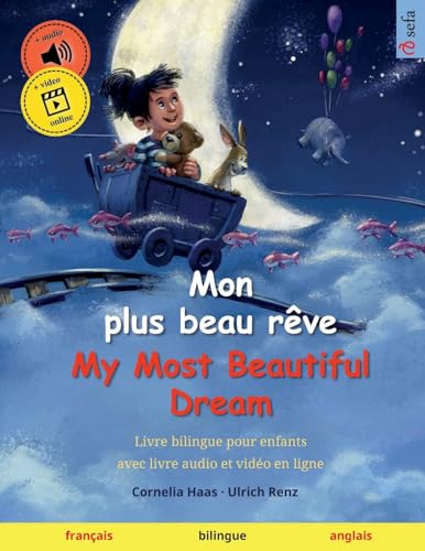 Beispielbild fr Mon plus beau rve ? My Most Beautiful Dream (franais ? anglais): Livre bilingue pour enfants avec livre audio  tlcharger (Sefa Kaksikieliset Kuvakirjat) (French Edition) zum Verkauf von Book Deals