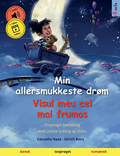 Stock image for Min allersmukkeste drm ? Visul meu cel mai frumos (dansk ? rumnsk): Tosproget brnebog med lydbog som kan downloades (Sefas billedbger p to sprog ? dansk / rumnsk) (Danish Edition) for sale by GF Books, Inc.