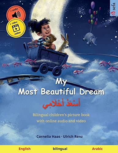 Stock image for My Most Beautiful Dream -   (English - Arabic): Bilingual children's picture book, with audiobook for download for sale by GreatBookPrices