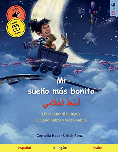 Stock image for Mi sueo ms bonito -   (espaol - rabe): Libro infantil bilinge, con audiolibro descargable -Language: spanish for sale by GreatBookPrices