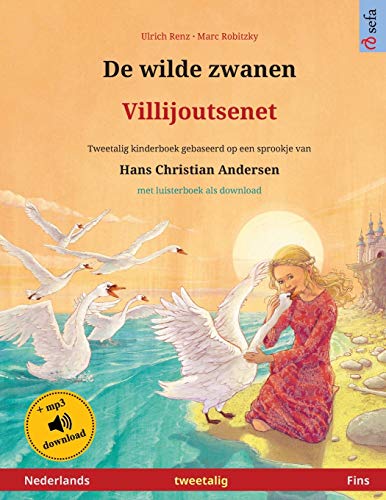 9783739973852: De wilde zwanen - Villijoutsenet (Nederlands - Fins): Tweetalig kinderboek naar een sprookje van Hans Christian Andersen, met luisterboek als download