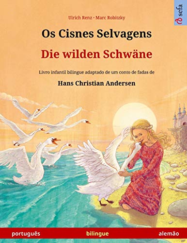9783739976525: Os Cisnes Selvagens - Die wilden Schwne (portugus - alemo): Livro infantil bilingue adaptado de um conto de fadas de Hans Christian Andersen
