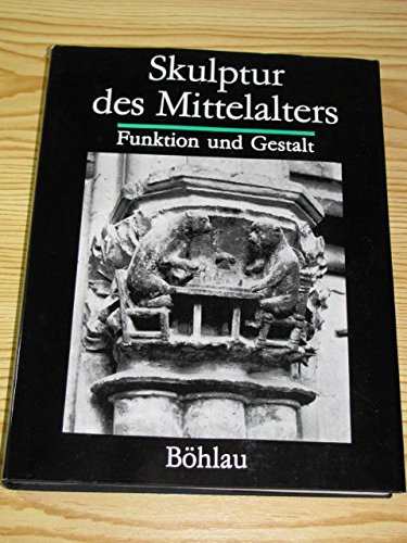 Stock image for Skulptur des Mittelalters : Funktion u. Gestalt. hrsg. von Friedrich Mbius u. Ernst Schubert for sale by Antiquariat Rohde