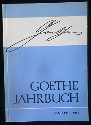 Beispielbild fr Goethe Jahrbuch 1988 - Einhundertundfünfter 105. Band der Gesamtfolge zum Verkauf von Antiquariat Machte-Buch