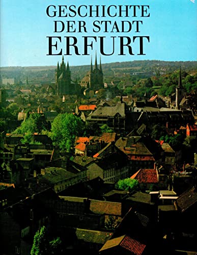 Geschichte der Stadt Erfurt. - Gutsche, Willibald (Hg.)