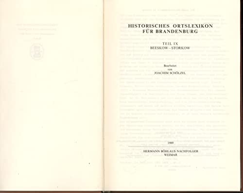 Historisches Ortslexikon für Brandenburg. Teil IX: Beeskow-Storkow. (Veröffentlichungen des Staatsarchivs Potsdam. Hrsg. von Friedrich Beck. Band 25). - Schölzel, Joachim (Bearbeitung)