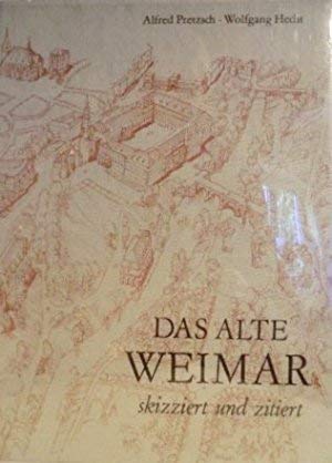 Beispielbild fr Das alte Weimar skizziert und zitiert zum Verkauf von Antiquariat Walter Nowak