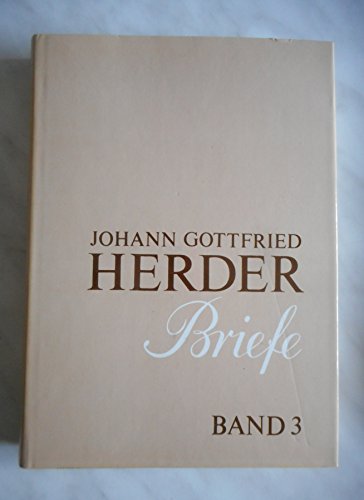 Beispielbild fr Briefe 1763 1803 Johann Gottfried Herder Briefe Dritter Band Mai 1773 September 1776 JG Herder Briefe zum Verkauf von PBShop.store US