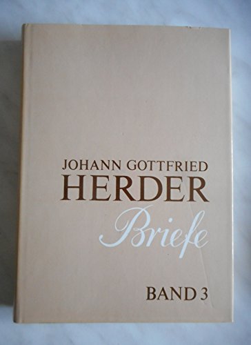 Stock image for Briefe 1763 1803 Johann Gottfried Herder Briefe Dritter Band Mai 1773 September 1776 JG Herder Briefe for sale by PBShop.store US