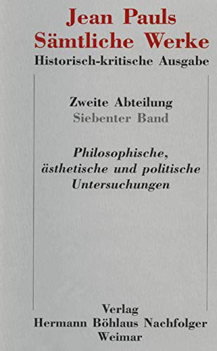 9783740008246: Jean Pauls Smtliche Werke. Historisch-kritische Ausgabe: Zweite Abteilung: Nachlass.Band 7: Philosophische, sthetische und politische Untersuchungen (Jean Paul / Samtliche Werke II Nachla)