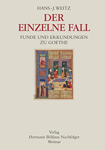 Stock image for Der einzelne Fall. Funde und Erkundungen zu Goethe for sale by medimops