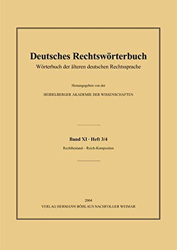 9783740009922: Deutsches Rechtswrterbuch: Wrterbuch der lteren deutschen Rechtssprache.Band XI, Heft 3/4 – rechtbestndig–Reichshofratsprsident: 11 (Dt. Rechtsworterbuch)