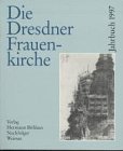 9783740010270: Die Dresdner Frauenkirche . Jahrbuch zu ihrer Geschichte und zu ihrem archologischen Wiederaufbau. Band 3.