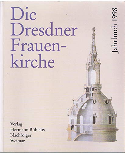 9783740010294: Die Dresdner Frauenkirche. Band 4 - Jahrbuch 1998. - Gesellschaft zur Frderung des Wiederaufbaus der Frauenkirche Dresden (Hg.)