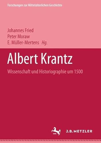 Albert Krantz: Wissenschaft und Historiographie um 1500. Habil.-Schr. (Hardback) - Ulrich Andermann