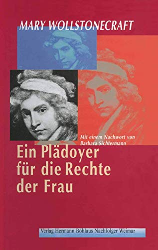 9783740011086: Ein Pldoyer fr die Rechte der Frau: Aus dem Englischen bertragen von Irmgard HlscherMit einem Nachwort von Barbara Sichtermann (German Edition)