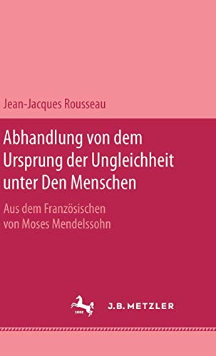 Abhandlung von dem Ursprung der Ungleichheit unter den Menschen - Ursula Goldenbaum|Jean-Jacques Rousseau