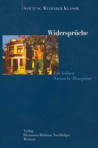 Widersprüche. Zur frühen Nietzsche-Rezeption.