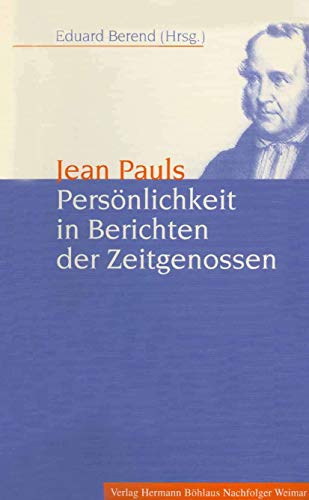9783740011796: Jean Pauls Persnlichkeit in Berichten der Zeitgenossen