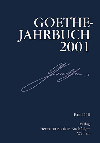 Beispielbild fr Goethe-Jahrbuch; Band 118. (Im Auftrag des Vorstands der Goethe-Gesellschaft) zum Verkauf von Hammer Mountain Book Halls, ABAA