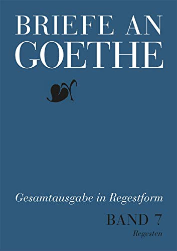 Stock image for Briefe an Goethe 1816-1817: Regesten + Register: Vol 7 for sale by Revaluation Books