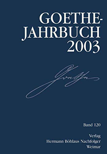 9783740012090: Goethe-Jahrbuch 2003: Band 120 der Gesamtfolge (German Edition)