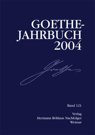 Stock image for Goethe-Jahrbuch 2004 : Band 121 for sale by Barnaby