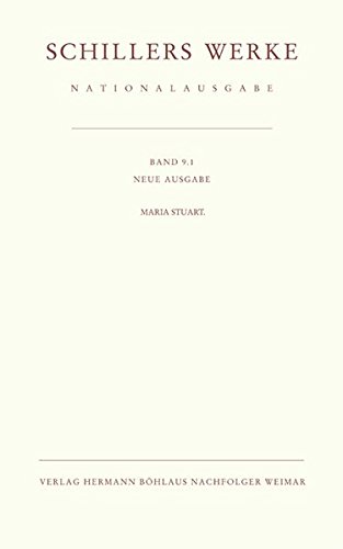 Stock image for Schillers Werke. Nationalausgabe: Band 9.1: Maria Stuart (German Edition) for sale by Brook Bookstore