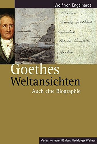 Goethes Weltansichten: Auch eine Biographie (German Edition) (9783740012397) by Engelhardt, Wolf Von