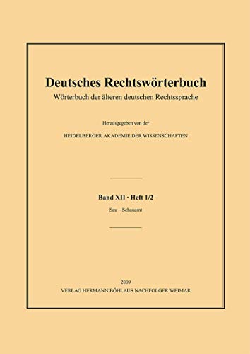 9783740012458: Deutsches Rechtswrterbuch: Wrterbuch der lteren deutschen Rechtssprache.Band XII, Heft 1/2 – Sau–Schauamt (Dt. Rechtsworterbuch)