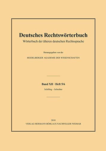 9783740012601: Deutsches Rechtswrterbuch: Wrterbuch der lteren deutschen Rechtssprache.Band XII, Heft 5/6 – Schilling–Schnappkorb: 12 (Dt. Rechtsworterbuch)