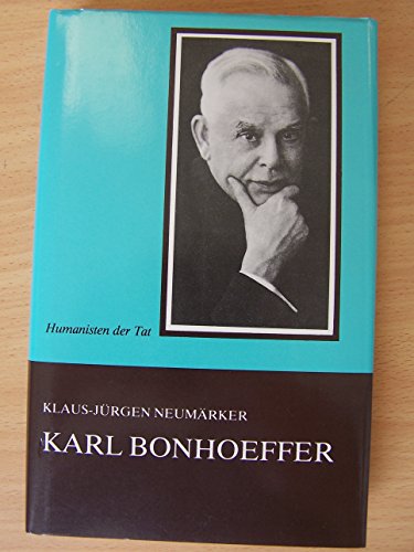 Beispielbild fr Karl Bonhoeffer. Leben und Werk eines deutschen Psychiaters und Neurologen in seiner Zeit zum Verkauf von medimops