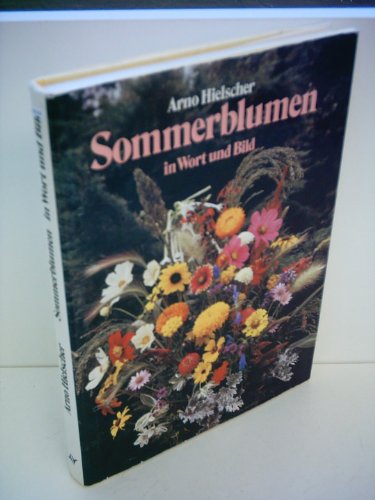 Stock image for Sommerblumen in Wort und Bild. 4. Aufl. for sale by Antiquariat + Buchhandlung Bcher-Quell