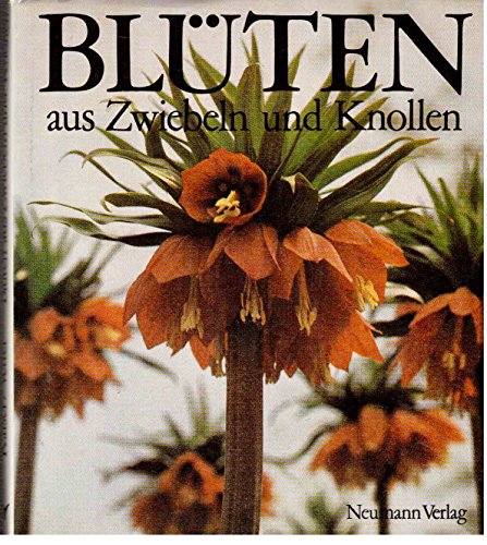 Stock image for Blten aus Zwiebeln und Knollen. Mit 163 Farbfotos. for sale by Antiquariat Hentrich (Inhaber Jens Blaseio)