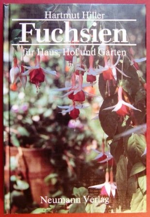 Fuchsien für Haus, Hof und Garten