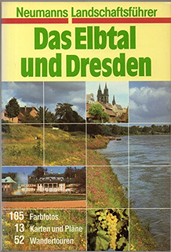 Beispielbild fr Das Elbtal und Dresden. Neumanns Landschaftsfhrer. Mit 52 Wandertouren zum Verkauf von medimops