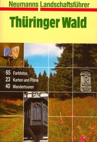 Thüringer Wald. Neumanns Landschaftsführer.