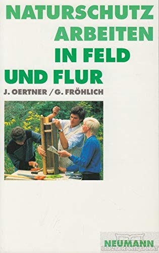 Beispielbild fr Naturschutzarbeiten in Feld und Flur zum Verkauf von Gebrauchtbcherlogistik  H.J. Lauterbach